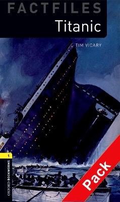Oxford Bookworms Library Factfiles: Level 1:: Titanic audio CD pack by Tim Vicary