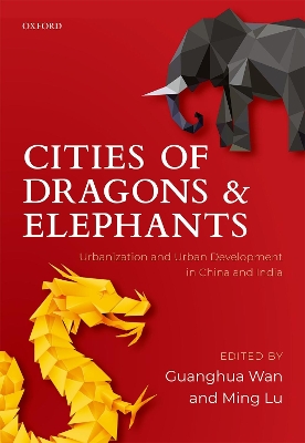 Cities of Dragons and Elephants: Urbanization and Urban Development in China and India book