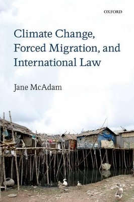 Climate Change, Forced Migration, and International Law book