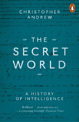 The The Secret World: A History of Intelligence by Christopher Andrew