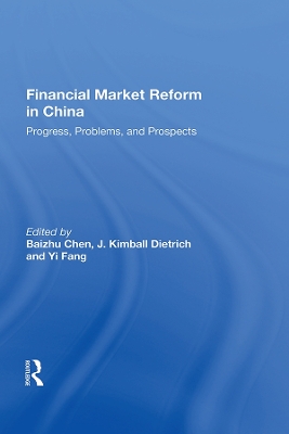 Financial Market Reform In China: Progress, Problems, And Prospects book