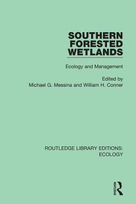 Southern Forested Wetlands: Ecology and Management by Michael G. Messina