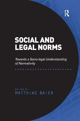 Social and Legal Norms: Towards a Socio-legal Understanding of Normativity book