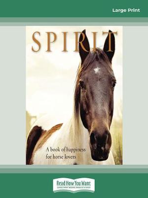 Spirit: A book of happiness for horse lovers by Anouska Jones