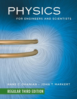 Physics for Engineers and Scientists by Hans C. Ohanian