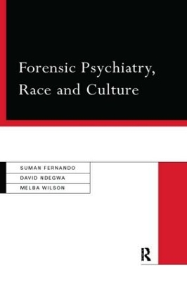 Forensic Psychiatry, Race and Culture by Suman Fernando