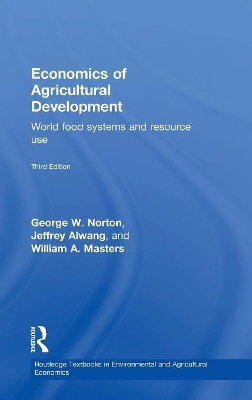 The Economics of Agricultural Development by George W. Norton
