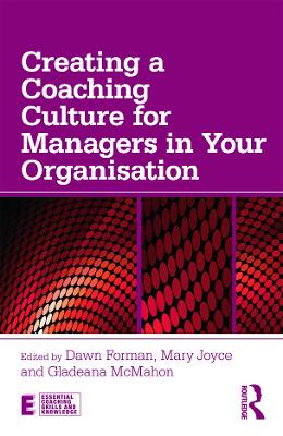 Creating a Coaching Culture for Managers in Your Organisation by Dawn Forman