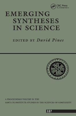 Emerging Syntheses In Science by David Pines