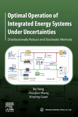Optimal Operation of Integrated Energy Systems Under Uncertainties: Distributionally Robust and Stochastic Methods book