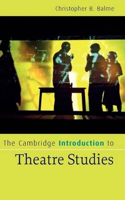 The Cambridge Introduction to Theatre Studies by Christopher B. Balme