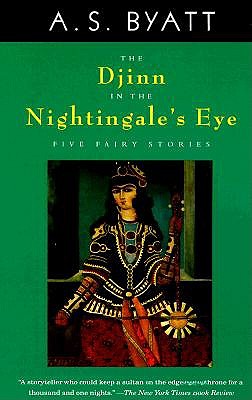 The Djinn in the Nightingale's Eye by A S Byatt