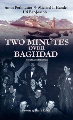 Two Minutes Over Baghdad by Amos Perlmutter