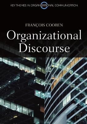 Organizational Discourse: Communication and Constitution book