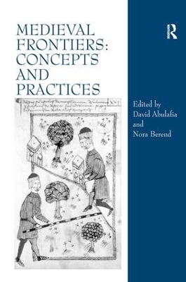 Medieval Frontiers: Concepts and Practices by David Abulafia