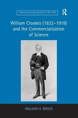 William Crookes (1832–1919) and the Commercialization of Science by William H. Brock