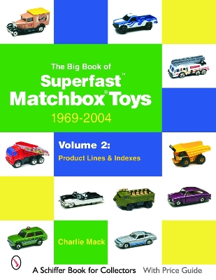 The Big Book of Matchbox Superfast Toys: 1969-2004 book