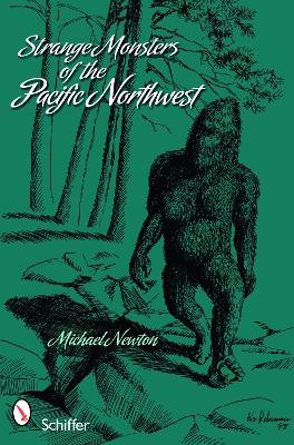 Strange Monsters of the Pacific Northwest book