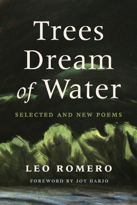 Trees Dream of Water: Selected and New Poems book