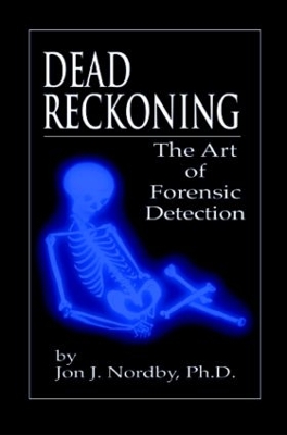 Dead Reckoning by Jon J. Nordby, Ph.D.