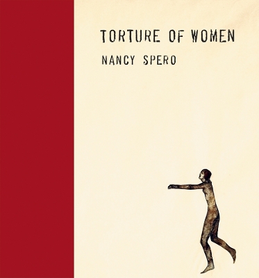 Nancy Spero - Torture of Women book