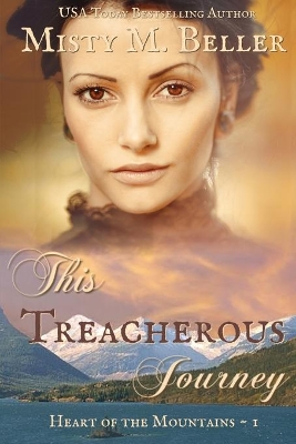This Treacherous Journey by Misty M Beller