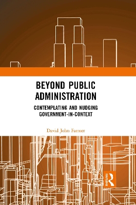 Beyond Public Administration: Contemplating and Nudging Government-in-Context book