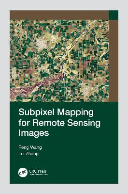 Subpixel Mapping for Remote Sensing Images book