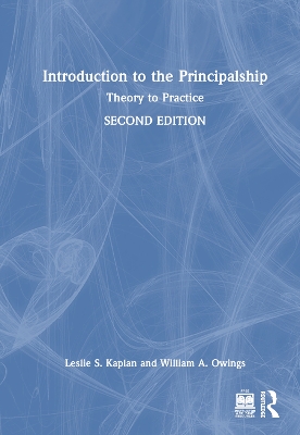 Introduction to the Principalship: Theory to Practice by Leslie S. Kaplan