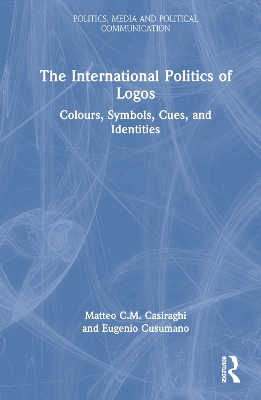 The International Politics of Logos: Colours, Symbols, Cues, and Identities book