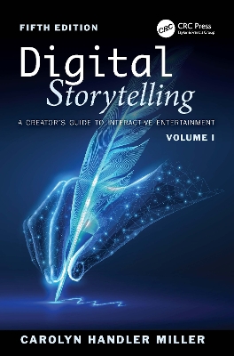 Digital Storytelling: A Creator's Guide to Interactive Entertainment, Volume I book