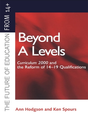 Beyond A-levels: Curriculum 2000 and the Reform of 14-19 Qualifications book