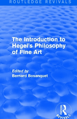 The Introduction to Hegel's Philosophy of Fine Art by Bernard Bosanquet
