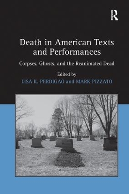 Death in American Texts and Performances by Lisa K. Perdigao