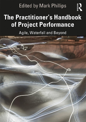 Practitioner's Handbook of Project Performance by Mark Phillips