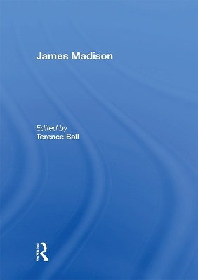 James Madison by Terence Ball