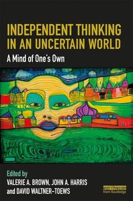 Independent Thinking in an Uncertain World: A Mind of One’s Own book