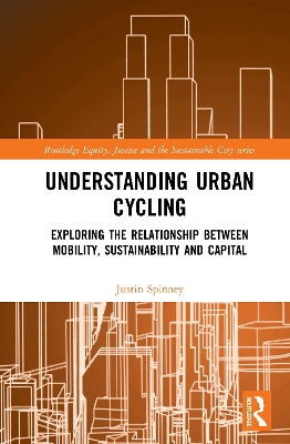 Understanding Urban Cycling: Exploring the Relationship Between Mobility, Sustainability and Capital book