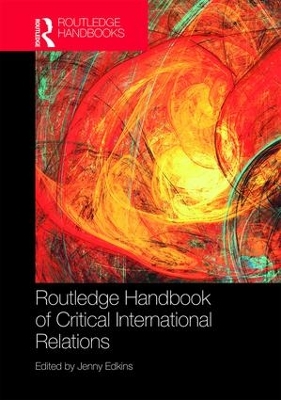 Routledge Handbook of Critical International Relations by Jenny Edkins