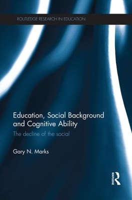 Education, Social Background and Cognitive Ability by Gary N. Marks