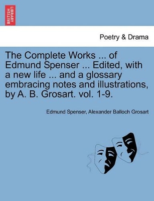 The The Complete Works in Verse and Prose of Edmund Spencer: Vol. II, the Shepheards Calendar by Professor Edmund Spenser