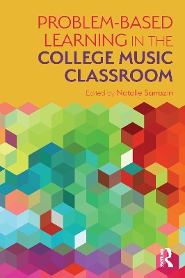 Problem-Based Learning in the College Music Classroom by Natalie R Sarrazin