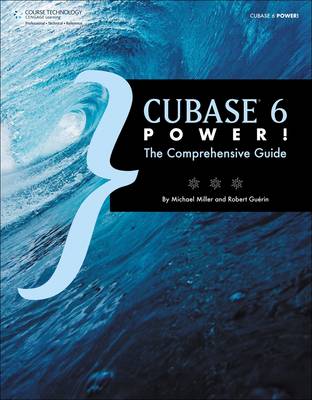 Cubase 6 Power!: The Comprehensive Guide book