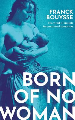 Born of No Woman: The Word-Of-Mouth International Bestseller book