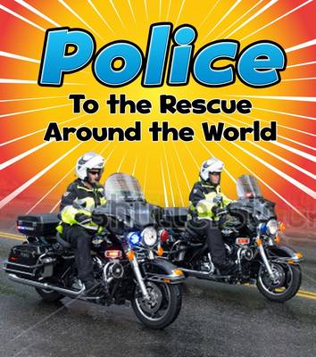 Police to the Rescue Around the World book