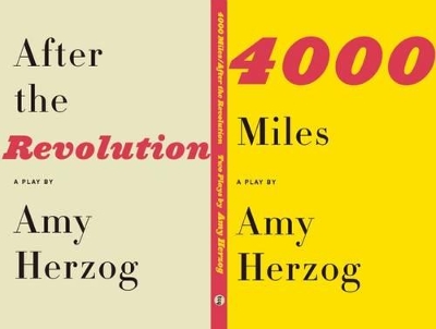 4000 Miles and After the Revolution by Amy Herzog