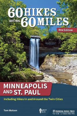 60 Hikes Within 60 Miles: Minneapolis and St. Paul book