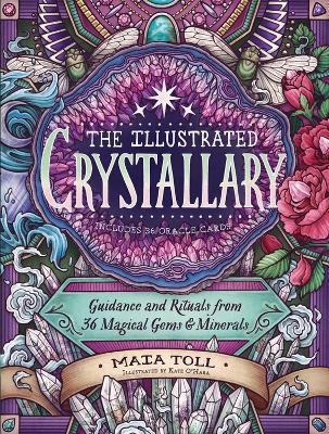 The Illustrated Crystallary: Guidance and Rituals from 36 Magical Gems & Minerals book