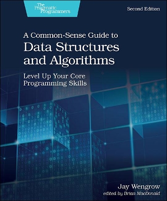 A Common-Sense Guide to Data Structures and Algorithms, 2e book