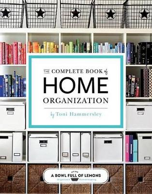 The The Complete Book of Home Organization by Toni Hammersley